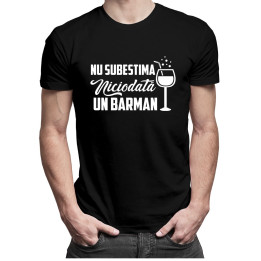 Nu subestima niciodată un barman - T-shirt pentru bărbați