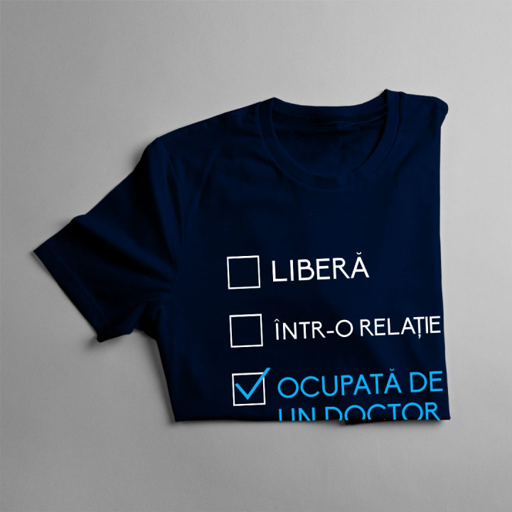 Liberă într-o relație / ocupată de un doctor sexy - T-shirt pentru femei