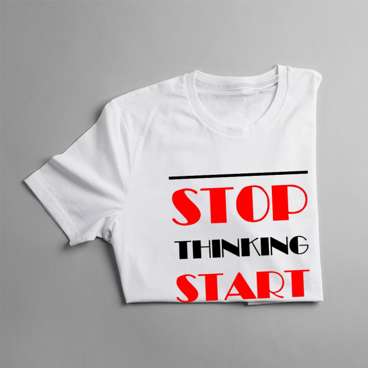 Stop thinking start doing - T-shirt pentru bărbați