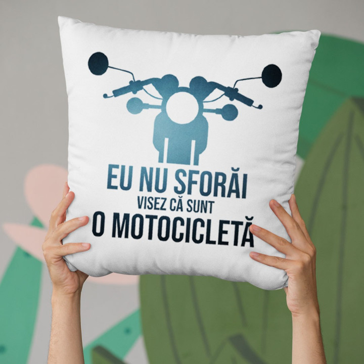 Eu nu sforăi, visez că eu sunt o motocicletă - perna