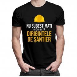 Nu subestimați niciodată dirigintele de șantier - T-shirt pentru bărbați