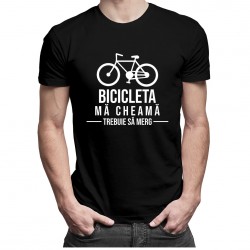Bicicleta mă cheamă trebuie să merg - tricou pentru bărbați