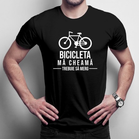 Bicicleta mă cheamă trebuie să merg - T-shirt pentru bărbați