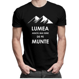 Lumea arată mai bine de pe munte - T-shirt pentru bărbați și femei
