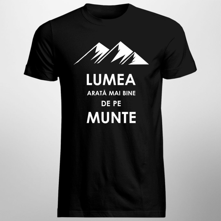 Lumea arată mai bine de pe munte - T-shirt pentru bărbați și femei