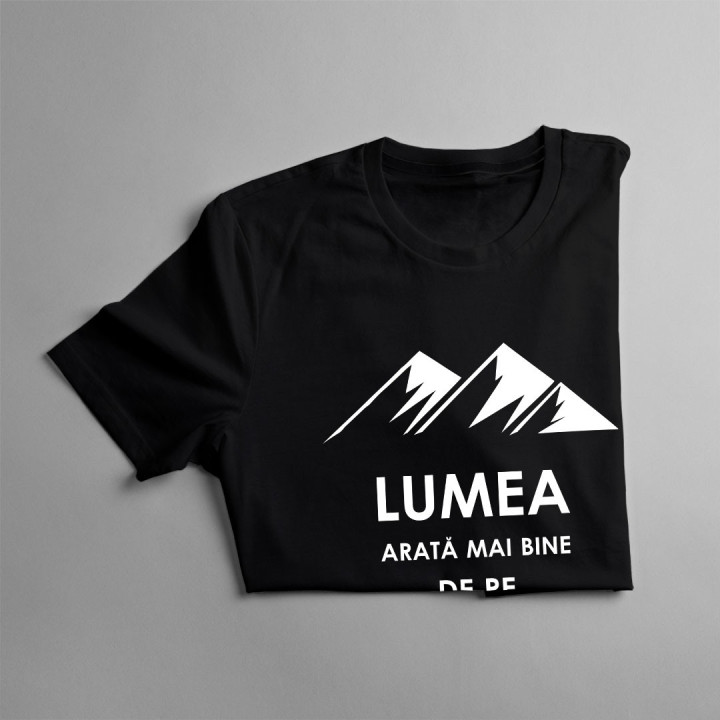Lumea arată mai bine de pe munte - T-shirt pentru bărbați și femei