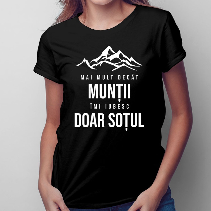 Mai mult decât munții îmi iubesc doar soțul - T-shirt pentru femei