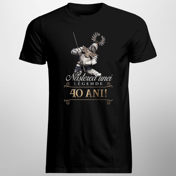 Nașterea unei legende - 40 ani! - T-shirt pentru bărbați și femei