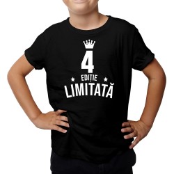 4 ani Ediție Limitată - Tricou pentru copii - un cadou de ziua ta