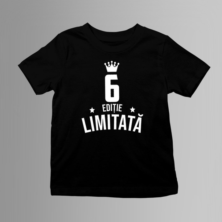 6 ani Ediție Limitată - Tricou pentru copii - un cadou de ziua ta