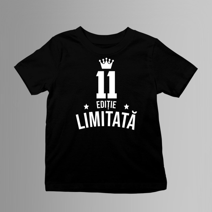11 ani Ediție Limitată - Tricou pentru copii - un cadou de ziua ta
