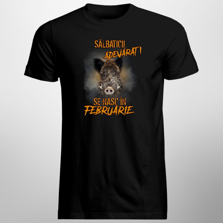 Sălbaticii adevăraţi se nasc în februarie - tricou bărbătesc cu imprimeu