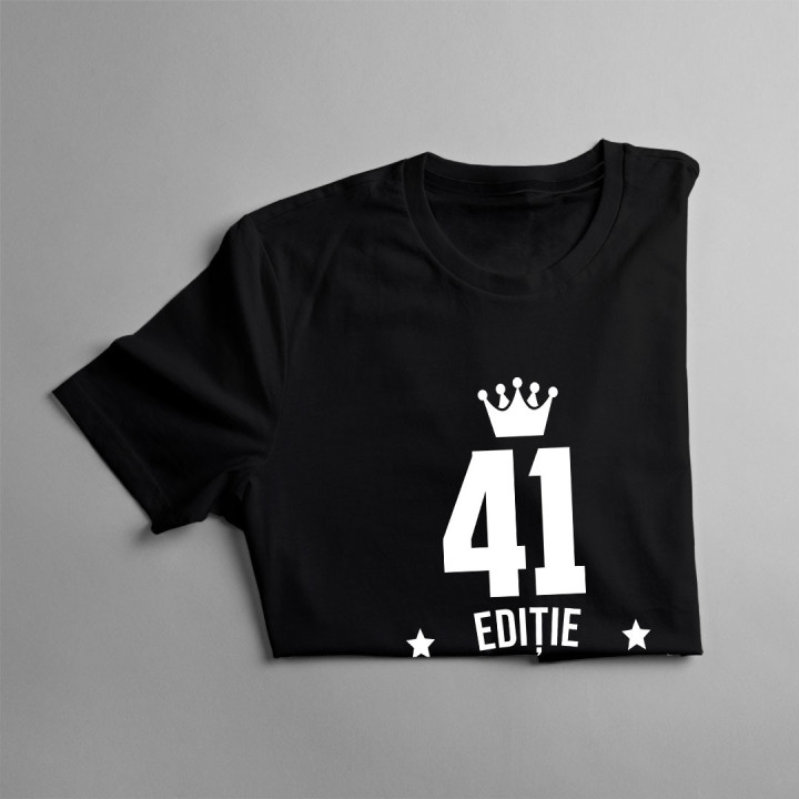 41 ani Ediție Limitată - T-shirt pentru bărbați și femei - un cadou de ziua ta