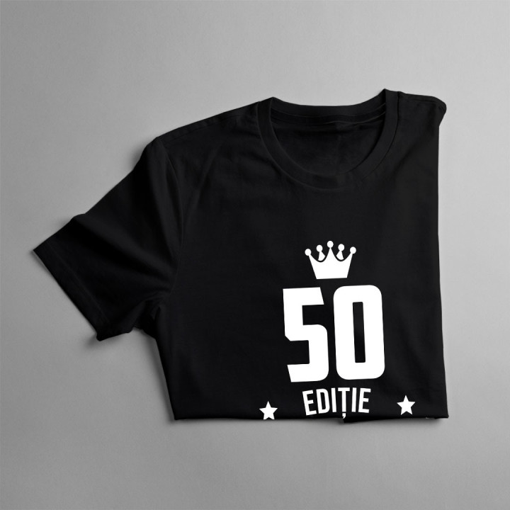 50 ani Ediție Limitată - T-shirt pentru bărbați și femei - un cadou de ziua ta