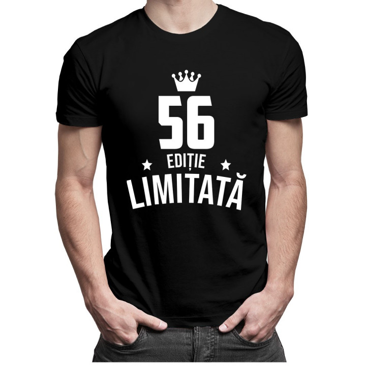 56 ani Ediție Limitată - T-shirt pentru bărbați și femei - un cadou de ziua ta