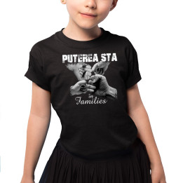 Puterea stă în families v.2 - Tricou pentru copii