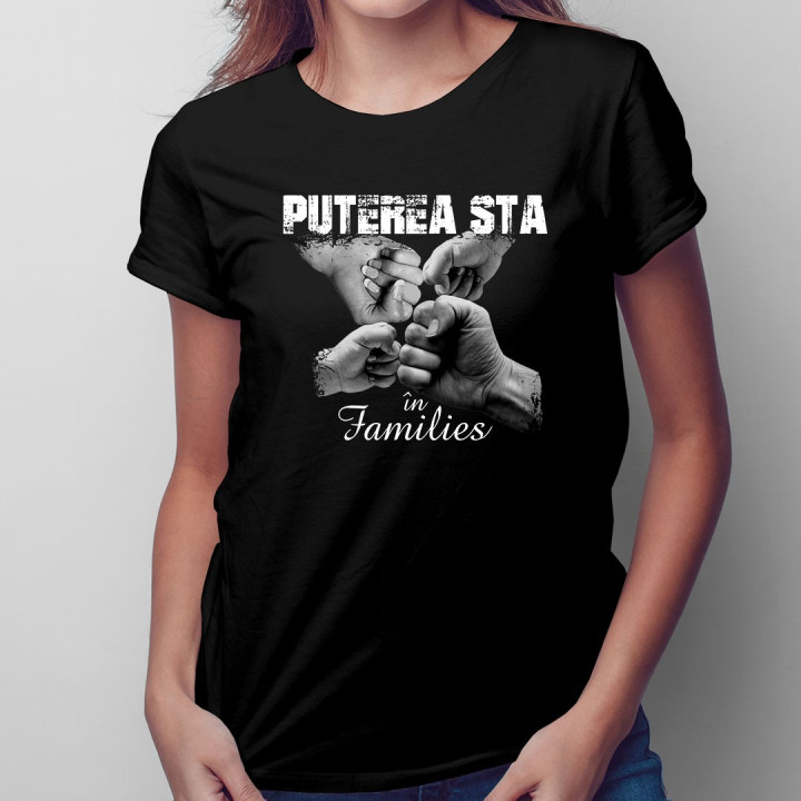 Puterea stă în families v.2 - T-shirt pentru femei