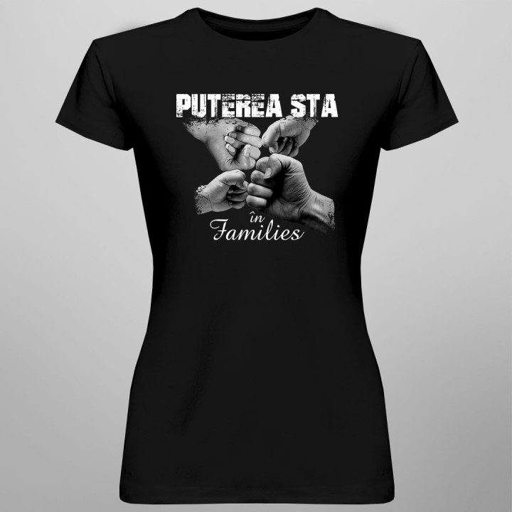 Puterea stă în families v.2 - T-shirt pentru femei