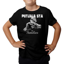 Puterea stă în families - Tricou pentru copii