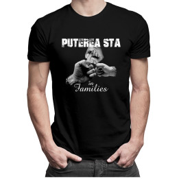 Puterea stă în families - T-shirt pentru bărbați