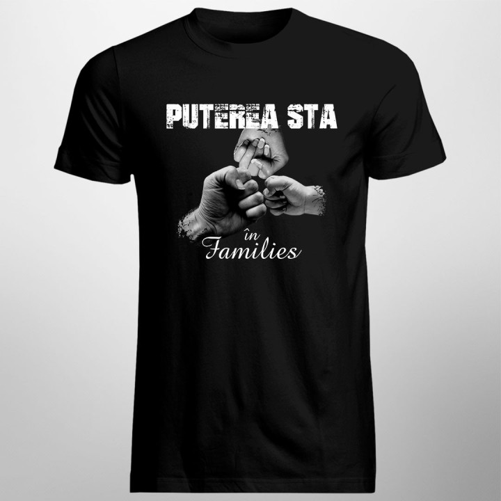 Puterea stă în families - T-shirt pentru bărbați