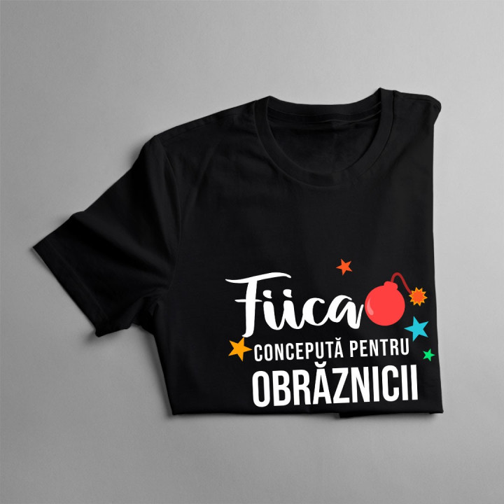 Fiica - Concepută pentru obrăznicii - Tricou pentru copii