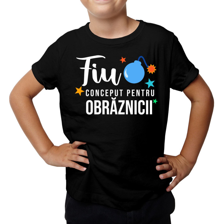 Fiu - Conceput pentru obrăznicii - Tricou pentru copii