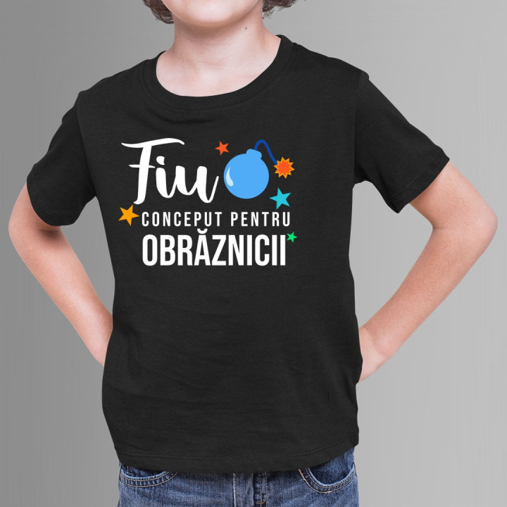 Fiu - Conceput pentru obrăznicii - Tricou pentru copii