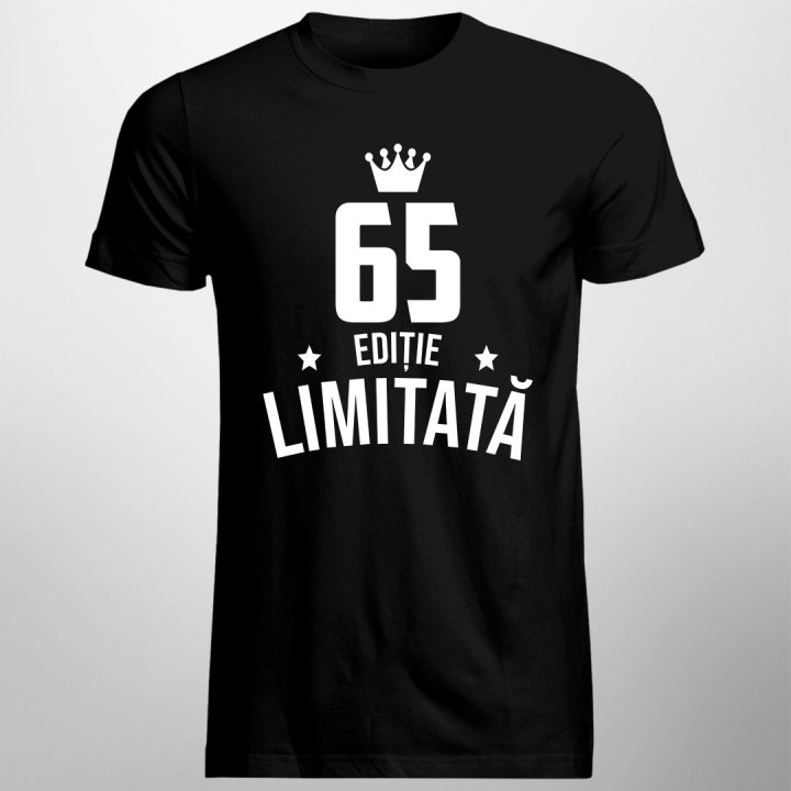65 ani Ediție Limitată - T-shirt pentru bărbați și femei - un cadou de ziua ta