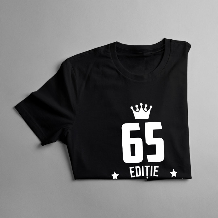 65 ani Ediție Limitată - T-shirt pentru bărbați și femei - un cadou de ziua ta