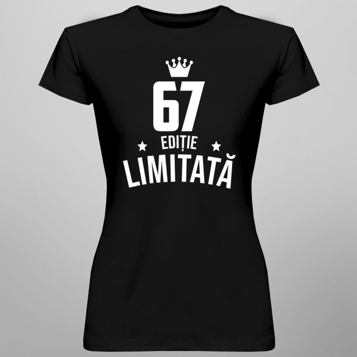 67 ani Ediție Limitată - T-shirt pentru bărbați și femei - un cadou de ziua ta