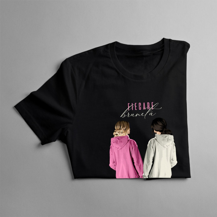 Fiecare brunetă are nevoie de blonda ei - T-shirt pentru femei