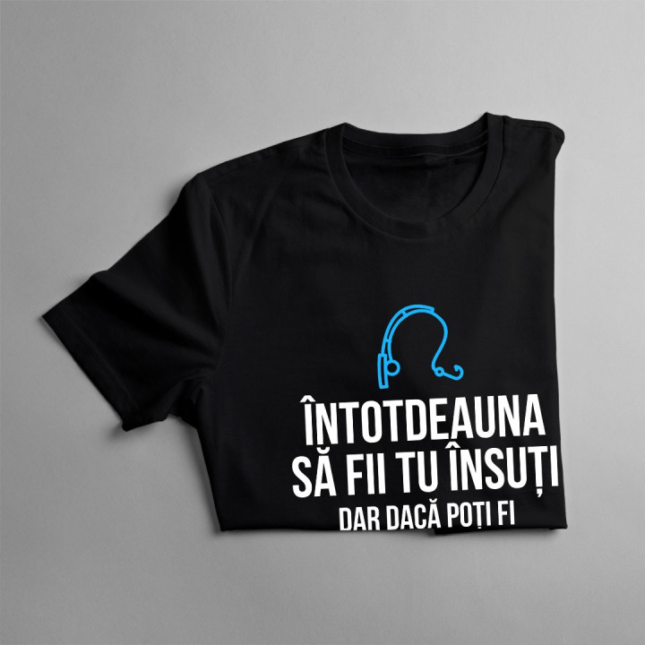 Întotdeauna să fii tu însuți, dar dacă poți fi pescar - T-shirt pentru bărbați