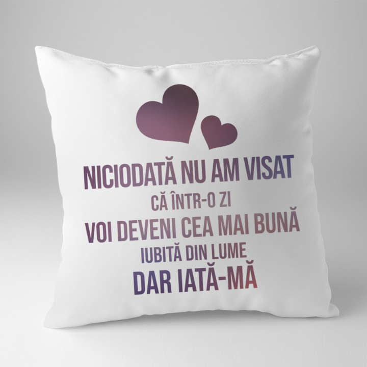 Niciodată nu am visat, că într-o zi voi deveni cea mai bună iubită din lume - perna