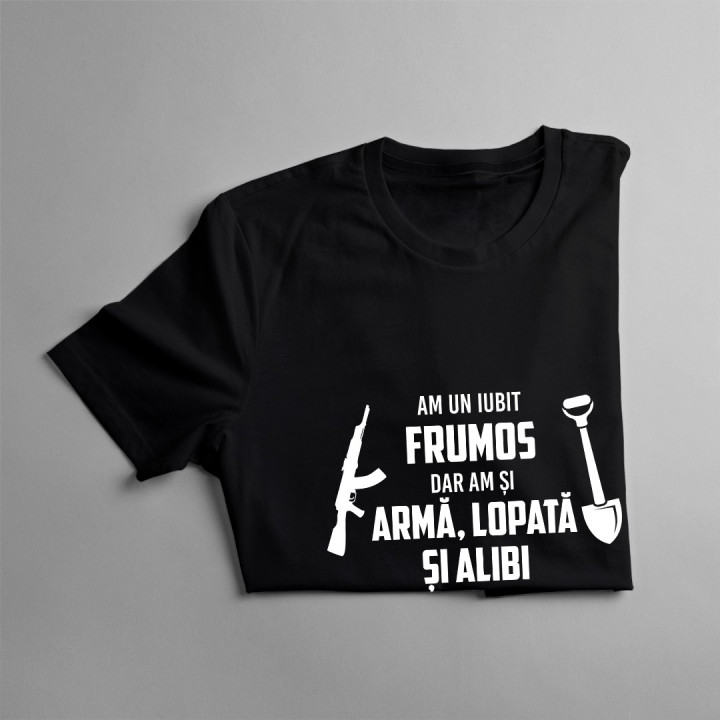 Am un iubit frumos, dar am și armă, lopată și alibi - T-shirt pentru femei