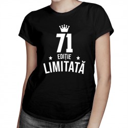 71 ani Ediție Limitată - tricou pentru femei cu imprimeu