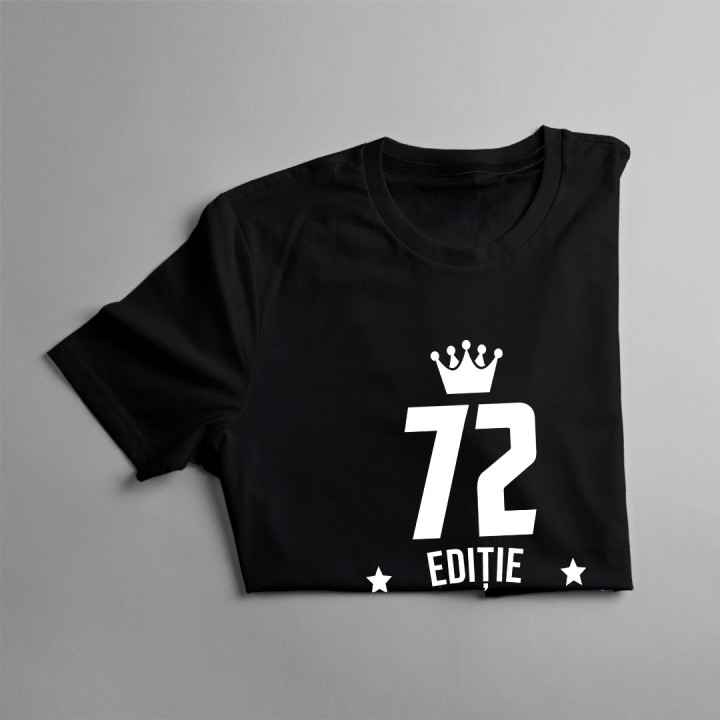 72 ani Ediție Limitată - T-shirt pentru femei - un cadou de ziua ta