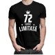 72 ani Ediție Limitată - T-shirt pentru bărbați - un cadou de ziua ta