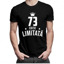73 ani Ediție Limitată - tricou bărbătesc cu imprimeu