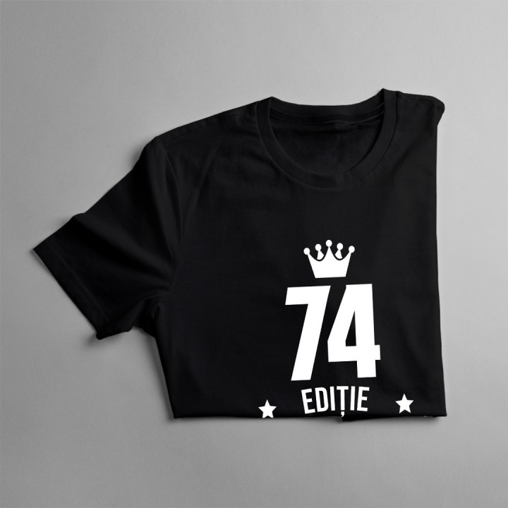 74 ani Ediție Limitată - T-shirt pentru femei - un cadou de ziua ta