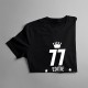 77 ani Ediție Limitată - T-shirt pentru femei - un cadou de ziua ta