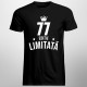 77 ani Ediție Limitată - T-shirt pentru bărbați - un cadou de ziua ta