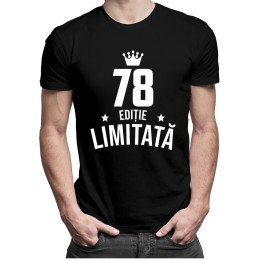 78 ani Ediție Limitată - T-shirt pentru bărbați - un cadou de ziua ta