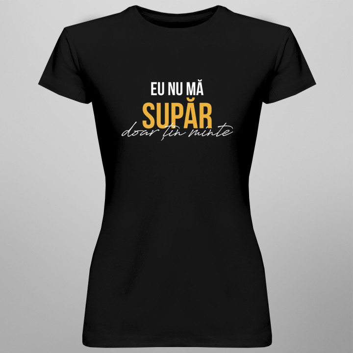 Eu nu mă supăr, doar țin minte - T-shirt pentru femei