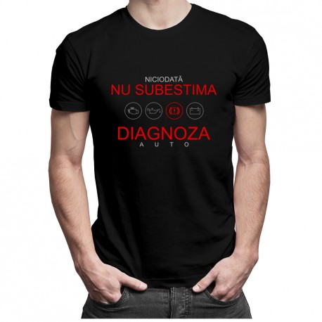 Niciodată nu subestima diagnoza auto - T-shirt pentru bărbați