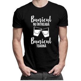 Bunicul nu întreabă, bunicul toarnă - T-shirt pentru bărbați