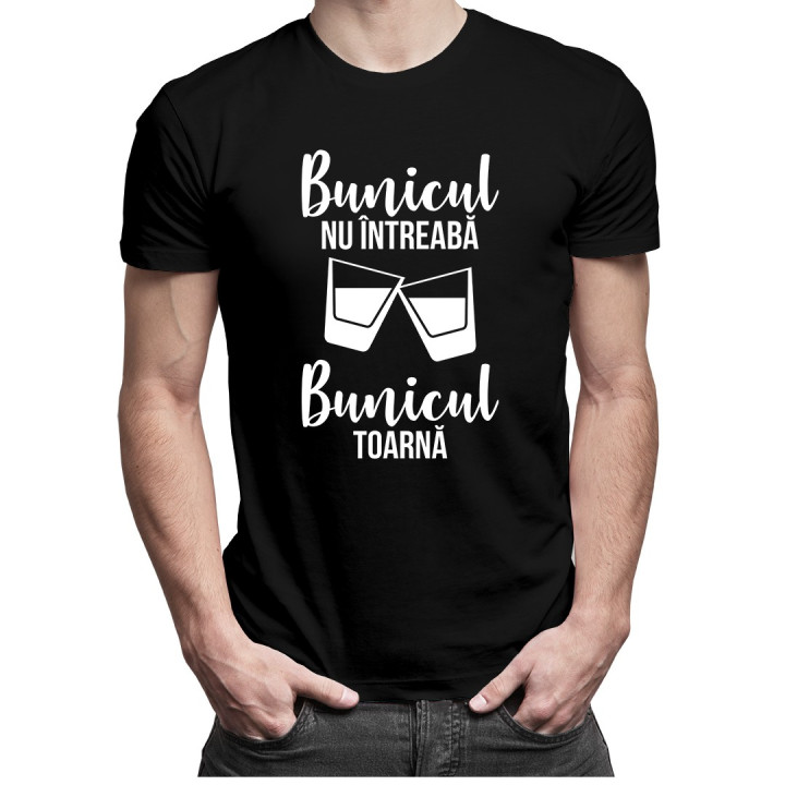 Bunicul nu întreabă, bunicul toarnă - T-shirt pentru bărbați