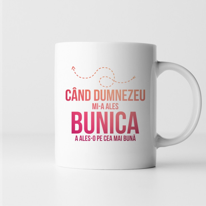 Când Dumnezeu mi-a ales bunica, a ales-o pe cea mai bună - cană