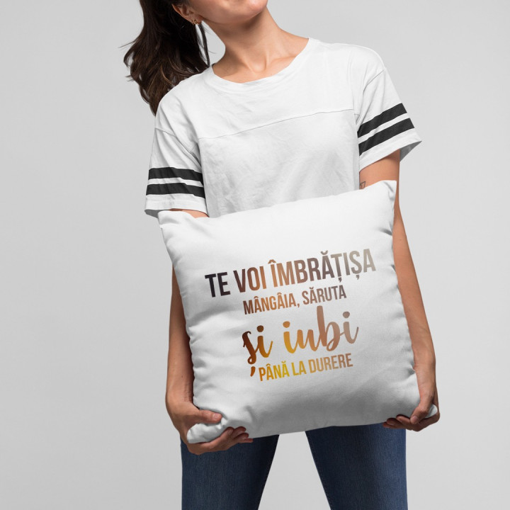 Te voi îmbrățișa, mângâia, săruta și iubi până la durere - perna