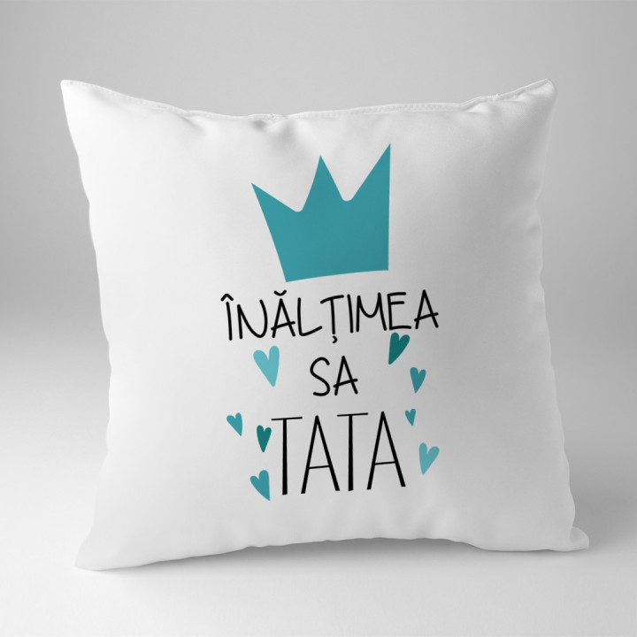 Înălțimea sa Tata - pernă